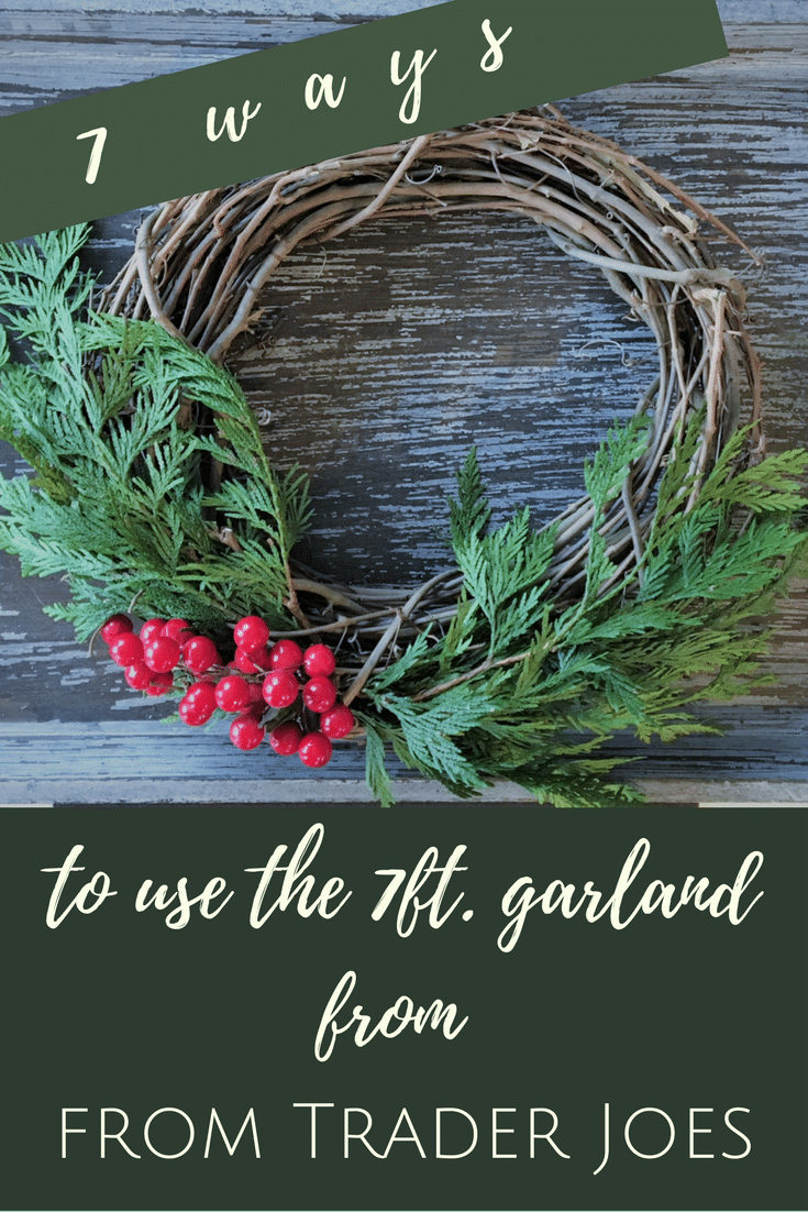 7 ways Trader Joes garland DIY 7 Ways to use the 7ft. Garland from Trader Joes